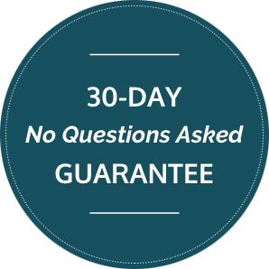 30-DAY No Questions Asked GUARANTEE